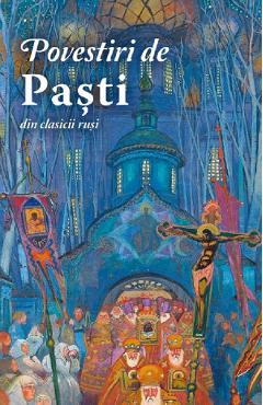 Carte Povestiri de Pasti din clasicii rusi editura Autor Anonim