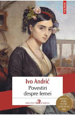 Carte Povestiri despre femei - Ivo Andric editura Ivo Andric