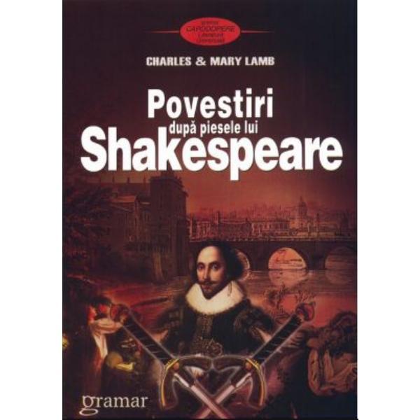 Carte Povestiri dupa piesele lui Shakespeare - Charles Si Mary Lamb