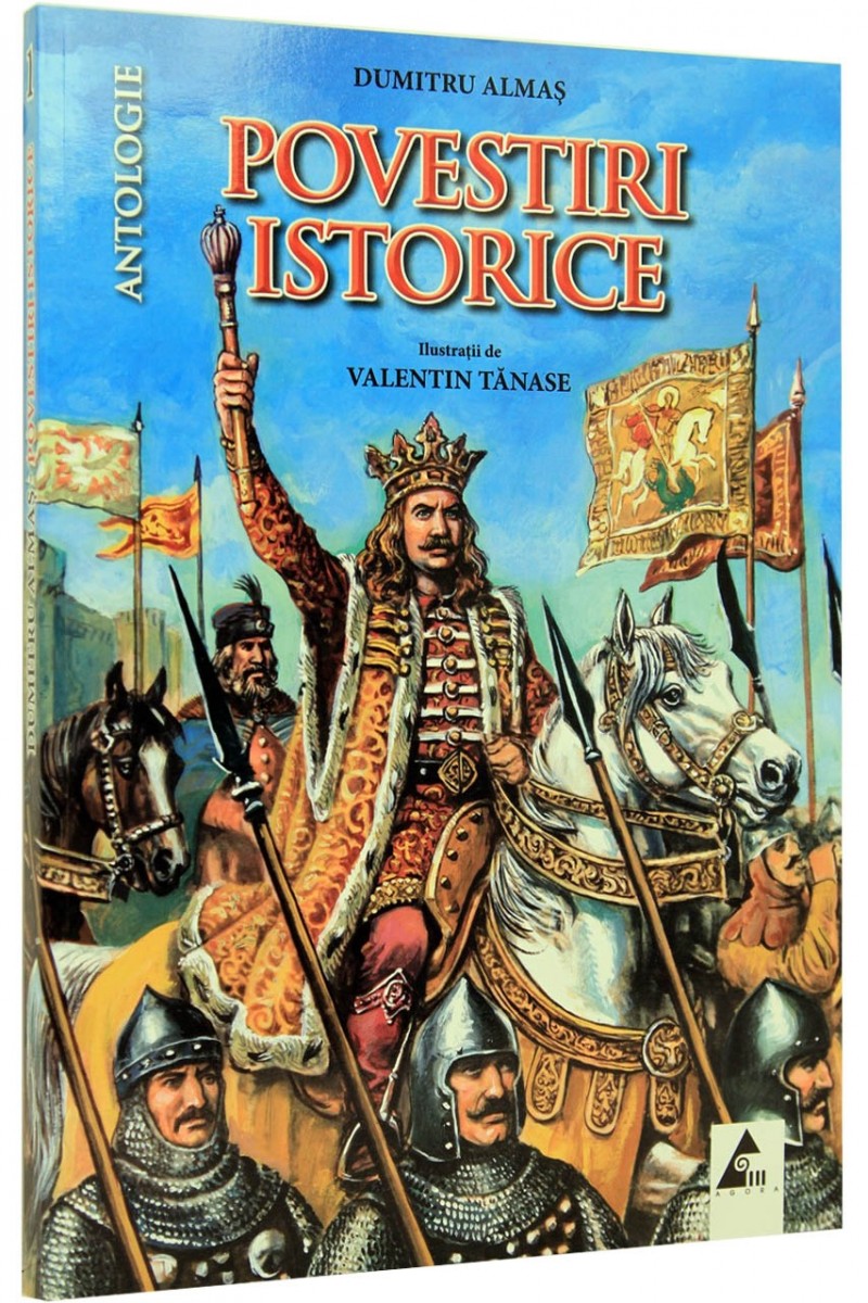 Carte Povestiri istorice - Volumul 1 autor Dumitru Almas editura Agora
