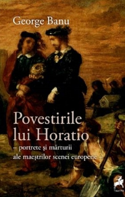 Carte Povestirile lui Horatio autor George Banu editura Tracus Arte