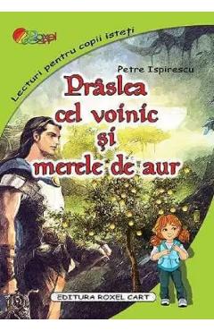 Carte Praslea cel voinic si merele de aur - Petre Ispirescu editura Petre Ispirescu