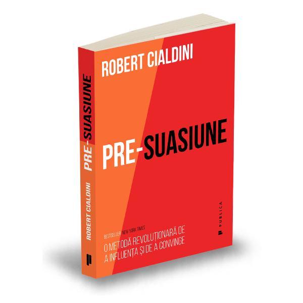 Carte Pre-suasiune - Robert Cialdini
