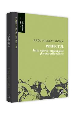 Carte Prefectul - Radu Nicoale Stoian editura Radu Nicoale Stoian