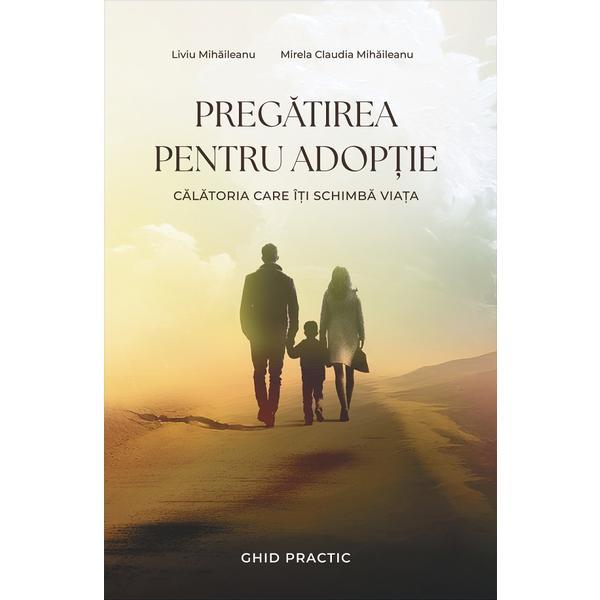 Carte Pregatirea pentru adoptie - Liviu Mihaileanu