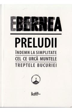Carte Preludii - Ernest Bernea editura Ernest Bernea