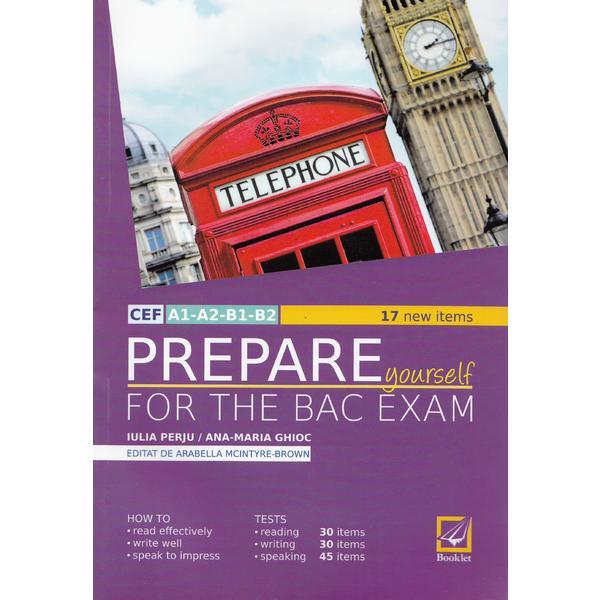 Carte Prepare Yourself for the Bac Ezam Ed. 2017 - Iulia Perju