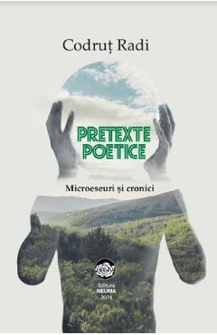 Carte Pretexte poetice. Microeseuri si cronici - Codrut Radi editura Codrut Radi