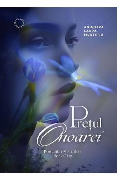 Carte Pretul onoarei - Anisoara Laura Mustetiu editura Anisoara Laura Mustetiu