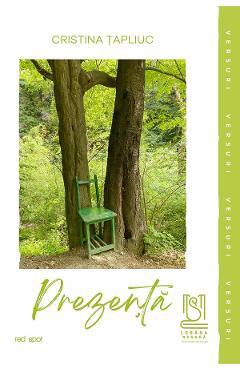 Carte Prezenta - Cristina Tapliuc editura Cristina Tapliuc
