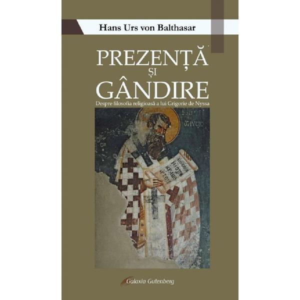 Carte Prezenta si gandire - Hans Urs von Balthasar