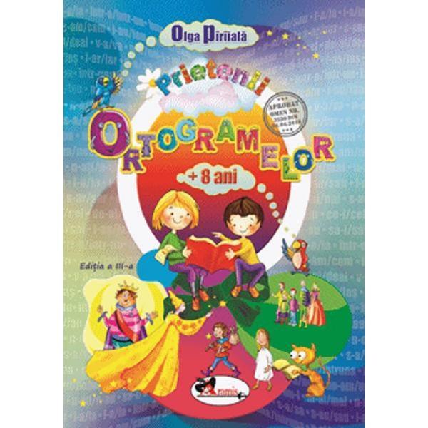 Carte Prietenii ortogramelor 8 ani+ - Olga Piriiala
