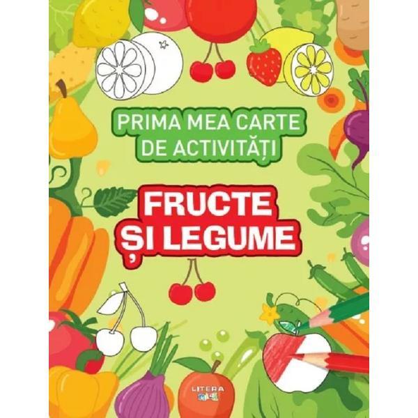 Carte Prima Mea Carte de Activitati. Fructe si Legume