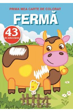 Carte Prima mea carte de colorat cu 43 autocolante: Ferma editura -