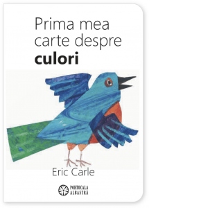 Carte Prima mea carte despre culori Autor Eric Carle