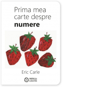 Carte Prima mea carte despre numere Autor Eric Carle