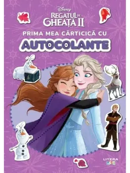 Carte Prima mea carticica cu autocolante. Disney. Regatul de gheata II/*** editura Litera