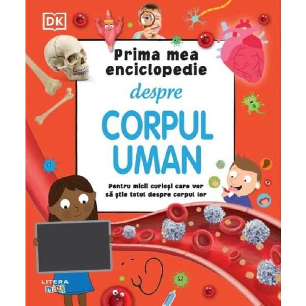 Carte Prima mea enciclopedie despre corpul uman