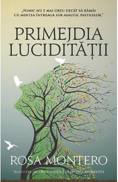 Carte Primejdia luciditatii - Rosa Montero editura Rosa Montero