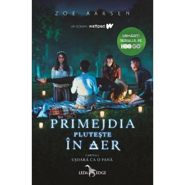 Carte Primejdia pluteste in aer. Seria Usoara ca o pana. Vol.1 - Zoe Aarsen