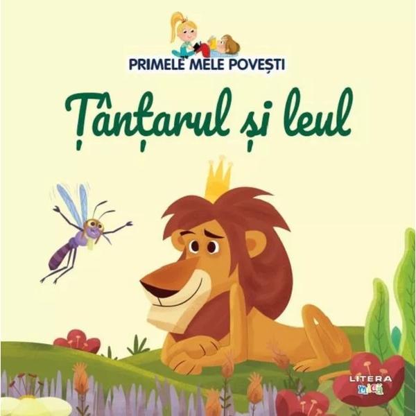 Carte Primele Mele Povesti. Tantarul si Leul