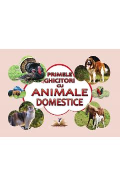 Carte Primele ghicitori cu animale domestice editura -
