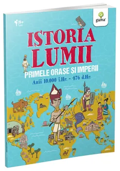 Carte Primele orase si imperii. Anii 10.000 i.Hr. - 476 d.Hr/*** editura Gama