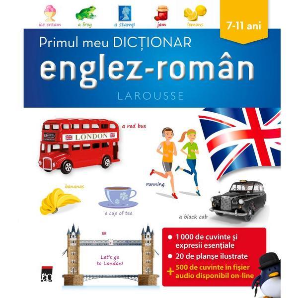 Carte Primul Meu Dictionar EngleZ-Roman 7-11 Ani (larousse)