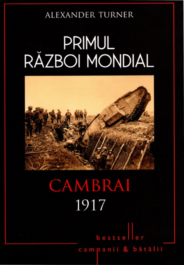 Carte Primul Război Mondial. Cambrai 1917 editura Litera