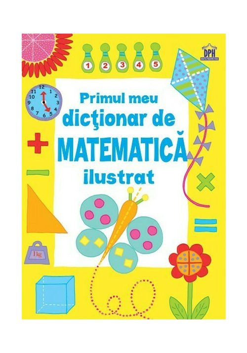 Carte Primul meu dictionar de Matematica ilustrat editura Didactica Publishing House