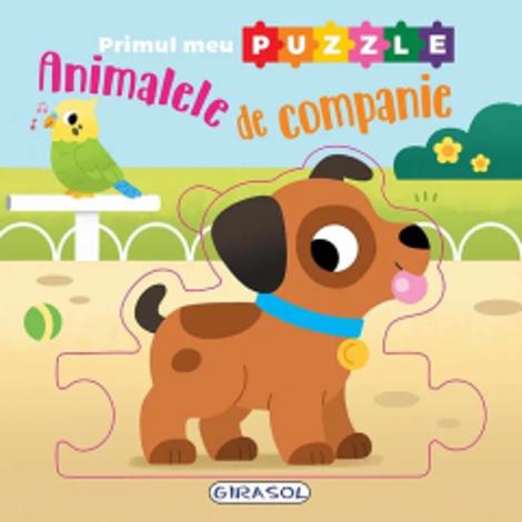 Carte Primul meu puzzle - Animalele de companie editura Girasol
