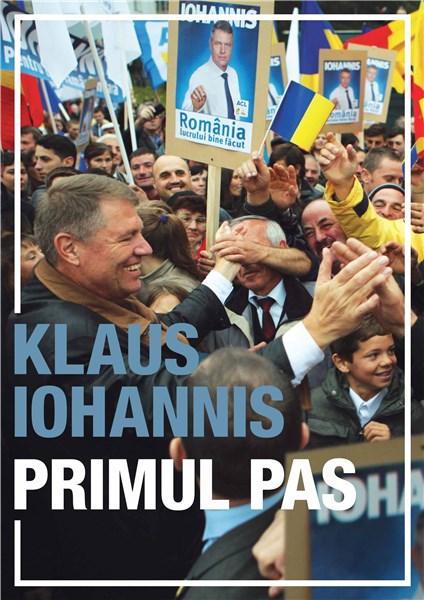 Carte Primul pas autor Klaus Iohannis editura Curtea Veche Publishing