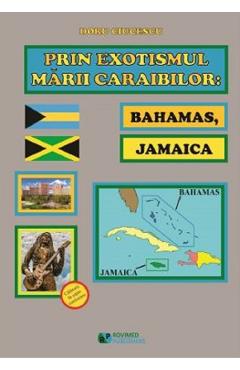 Carte Prin exotismul Marii Caraibilor. Bahamas
