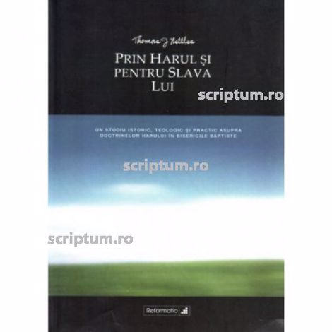 Carte Prin harul si pentru slava Lui editura Scriptum