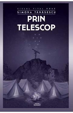 Carte Prin telescop - Simona Tanasescu editura Simona Tanasescu