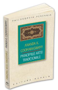 Carte Principiile artei traditionale - Ananda K. Coomaraswamy editura Ananda K. Coomaraswamy