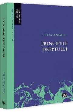 Carte Principiile dreptului - Elena Anghel editura Elena Anghel