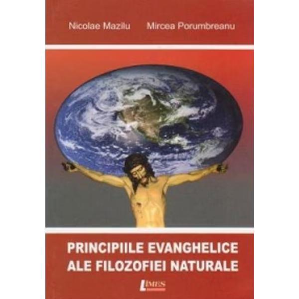 Carte Principiile evanghelice ale filozofiei naturale - Nicolae Mazilu
