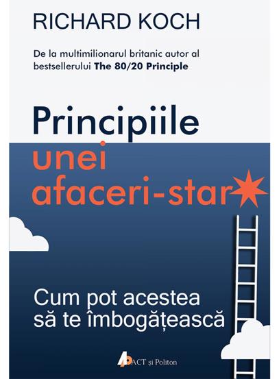 Carte Principiile unei afaceri-star editura Act si Politon