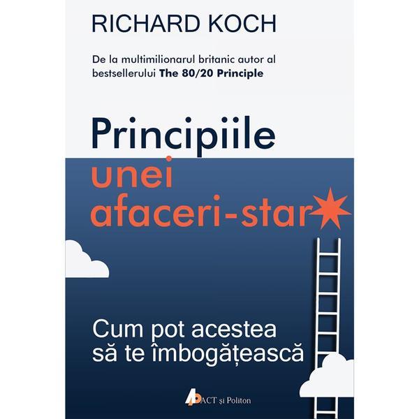 Carte Principiile unei afaceri-star - Richard Koch