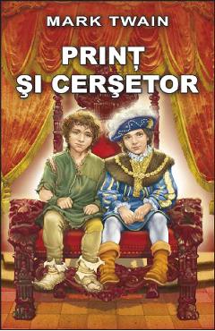 Carte Print si cersetor - Mark Twain editura Mark Twain
