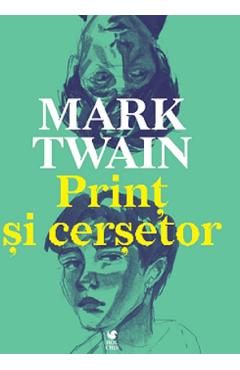 Carte Print si cersetor - Mark Twain editura Mark Twain