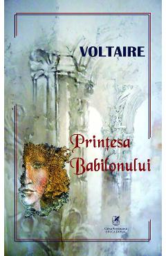 Carte Printesa Babilonului - Voltaire editura Voltaire