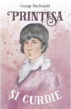 Carte Printesa si Curdie - George MacDonald editura George Macdonald