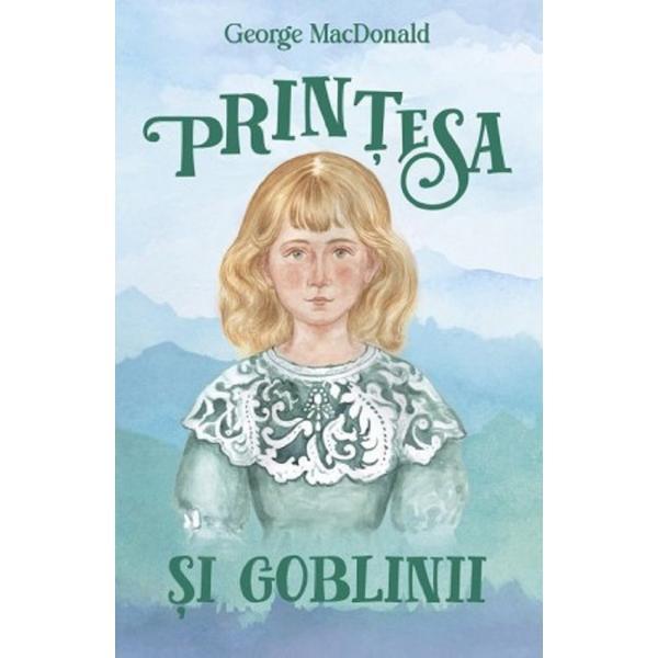 Carte Printesa si goblinii - George Macdonald