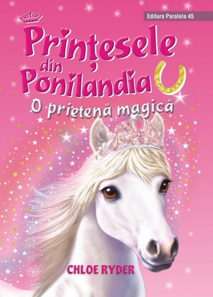 Carte Printesele din ponilandia. O prietena magica editura Paralela 45