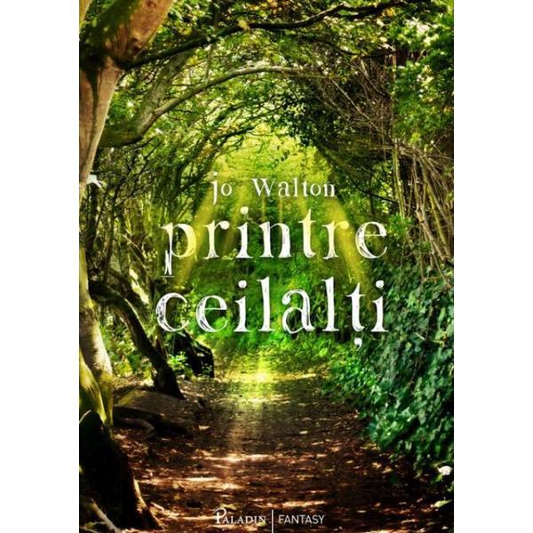 Carte Printre ceilalti - Jo Walton