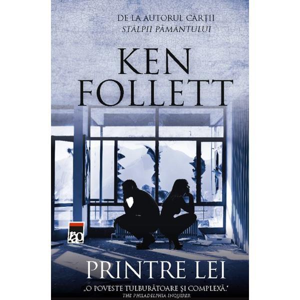 Carte Printre lei - Ken Follett