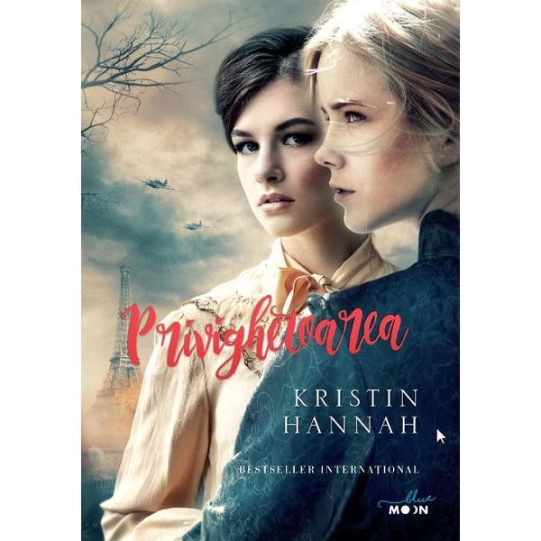 Carte Privighetoarea - Kristin Hannah