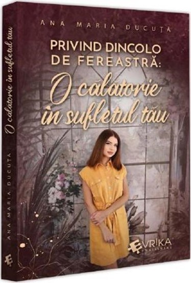 Carte Privind dincolo de fereastra. O calatorie in sufletul tau editura Universul Juridic